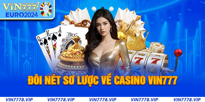 Đôi nét sơ lược về casino Vin777 